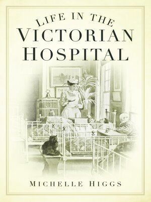 cover image of Life in the Victorian Hospital